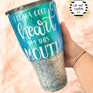 I gotta good heart but this mouth 30OZ Tumbler